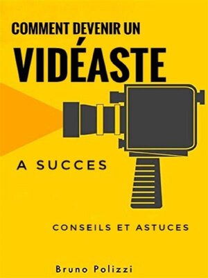 cover image of Comment devenir un vidéaste a succès --conseils et astuces